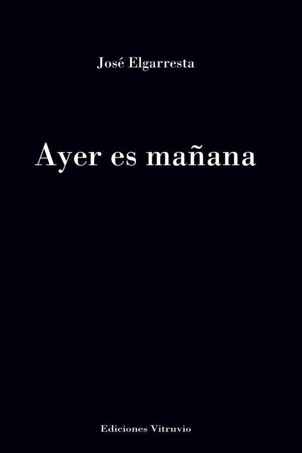‘Ayer es mañana’, de José Elgarresta