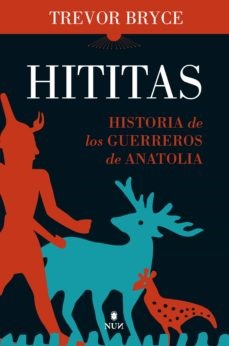 ‘Hititas (Historia de los guerreros de Anatolia)’ de Trevor Bryce