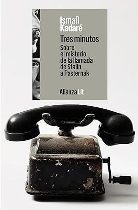 ‘Tres minutos. Sobre el misterio de la llamada de Stalin a Pasternak’, de Ismaíl Kadaré