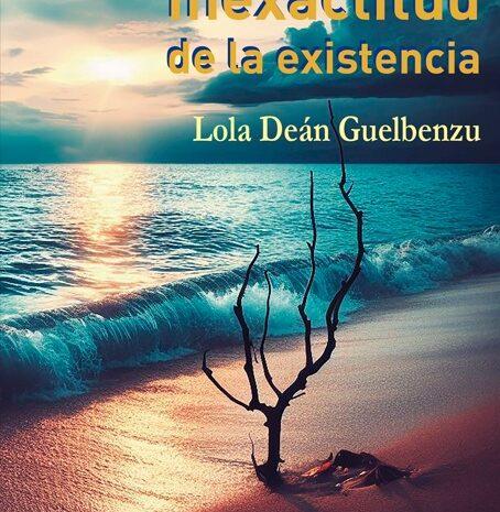 ‘Inexactitud de la existencia’, de Lola Deán Guelbenzu