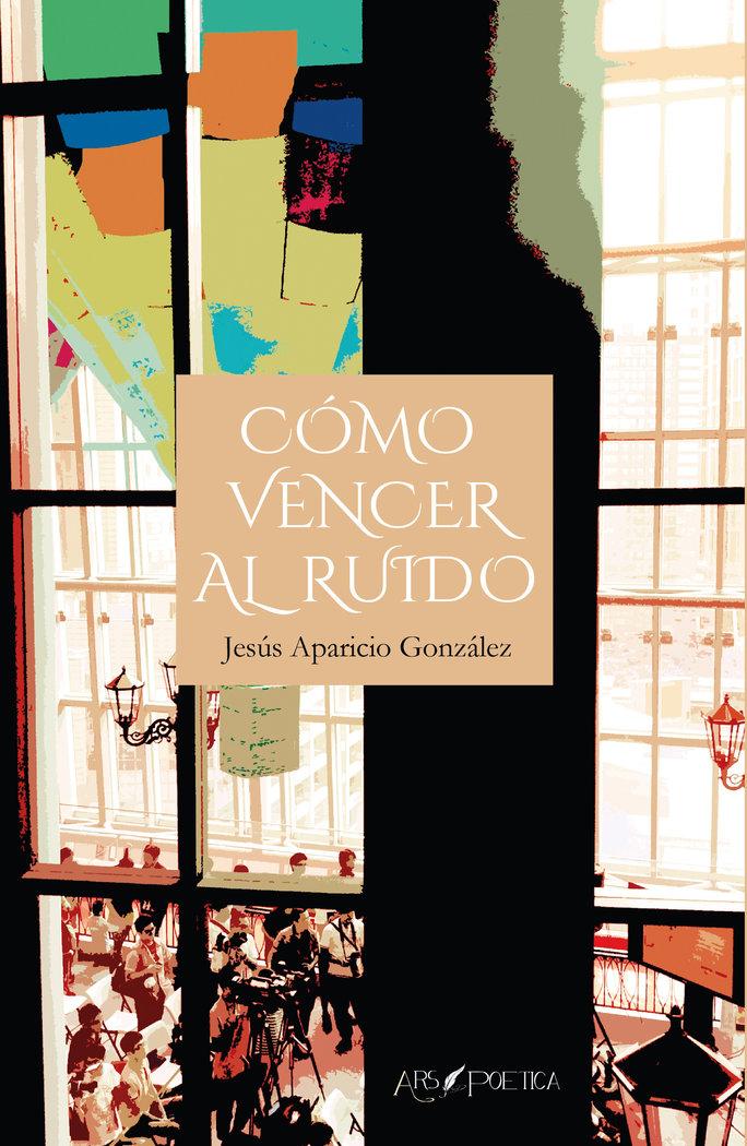 ‘Cómo vencer al ruido’, de Jesús Aparicio González