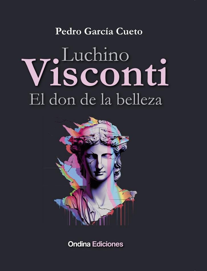 ‘Luchino Visconti. El don de la belleza’, de Pedro García Cueto