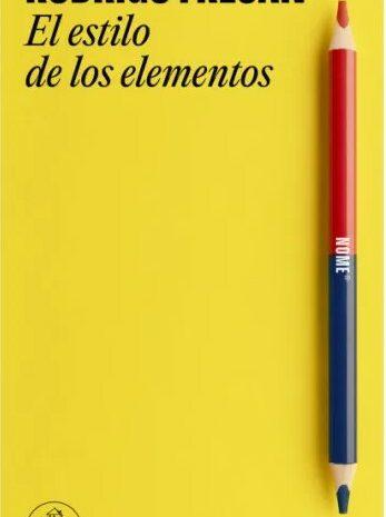 ‘El estilo de los elementos’, de Rodrigo Fresán