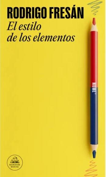 ‘El estilo de los elementos’, de Rodrigo Fresán