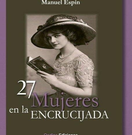 Presentación de ’27 mujeres en la encrucijada’, de Manuel Espín. 9 de febrero en el Ateneo de Madrid