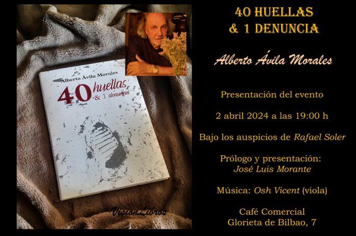 Presentación del poemario ‘40 huellas & 1 denuncia’, de Alberto Ávila Morales. Madrid, 2 de abril