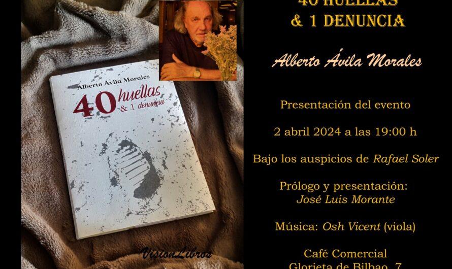 Presentación del poemario ‘40 huellas & 1 denuncia’, de Alberto Ávila Morales. Madrid, 2 de abril