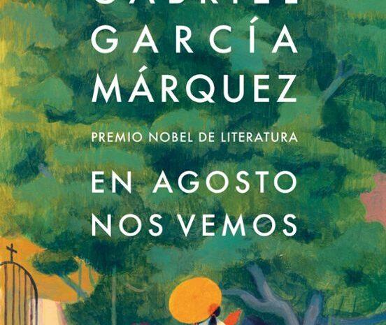 ‘En agosto nos vemos’, de Gabriel García Márquez