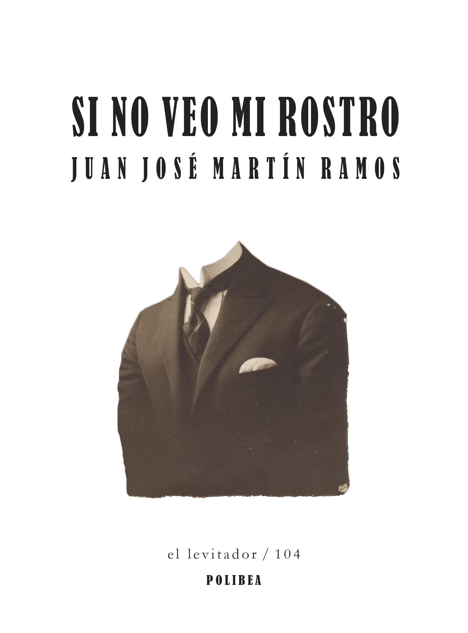 ‘Si no veo mi rostro’, de Juan José Martín Ramos