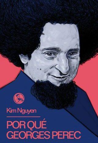 ‘Por qué Georges Perec’, de Kim Nguyen