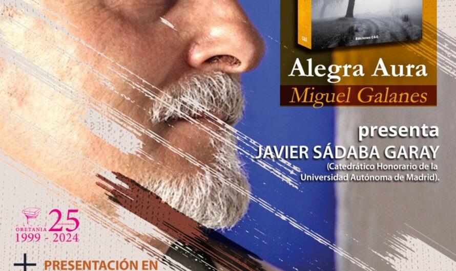 Presentación de ‘Alegra Aura’ de Miguel Galanes. 23 mayo en Madrid 