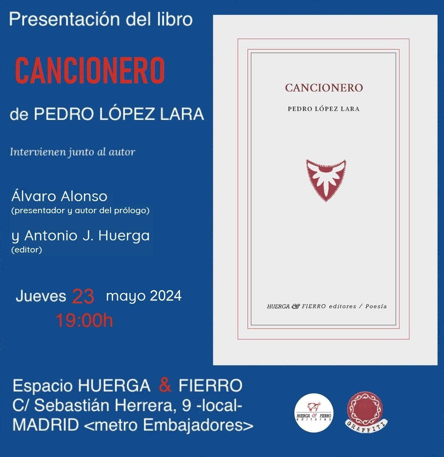 Presentación de ‘Cancionero’ de Pedro López Lara en Madrid. 23 de mayo