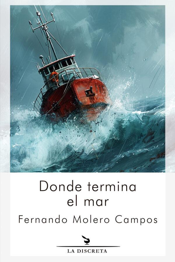 ‘Donde termina el mar’, de Fernando Molero Campos