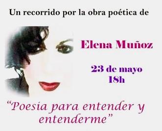 «Poesía para entender y entenderme», un recorrido por la obra poética de Elena Muñoz. Jueves, 23 de mayo, en Progreso y Cultura
