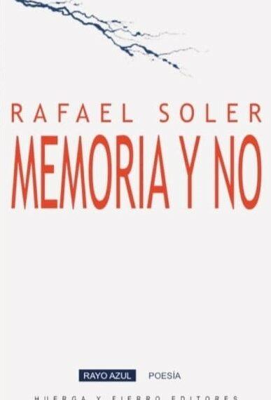 Presentación del poemario ‘Memoria y no’ de Rafael Soler. Próximo 16 de mayo en la SGAE