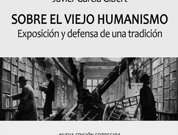 ‘Sobre el viejo humanismo. Exposición y defensa de una tradición’, de Javier García Gibert