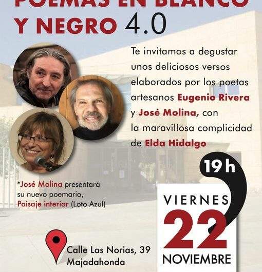 ‘Poemas en blanco y negro 4.0’, de Pepe Molina, Elda Hidalgo y Eugenio Rivera. Majadahonda, 22 de noviembre