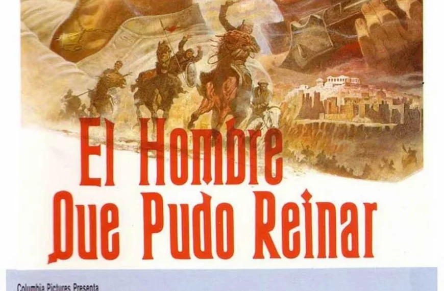 El hombre que pudo reinar