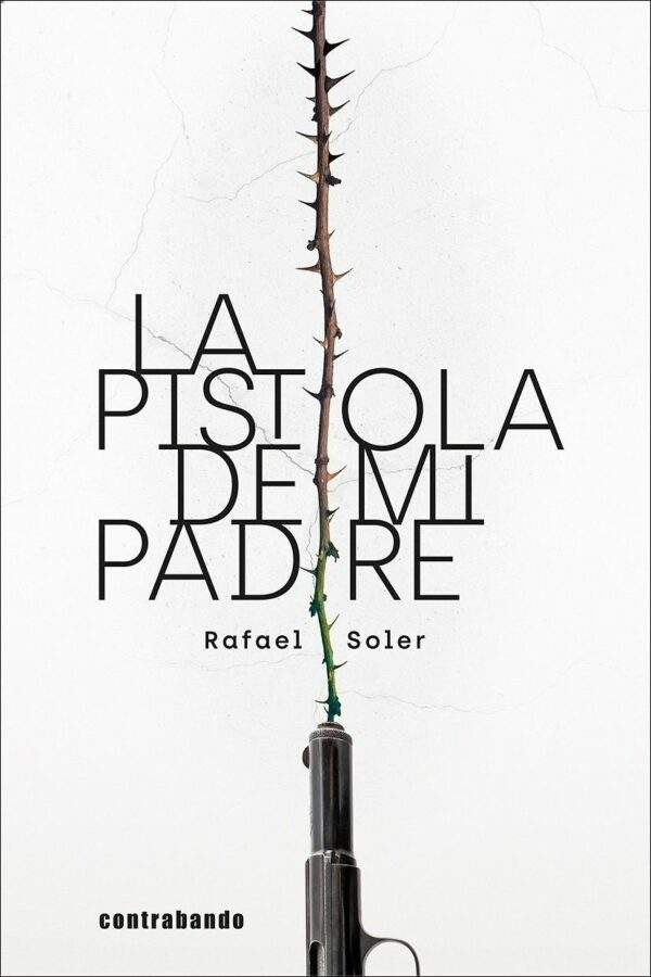 ‘La pistola de mi padre’, de Rafael Soler