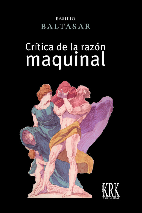 ‘Crítica de la razón maquinal’, de Basilio Baltasar