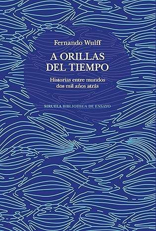 ‘A orillas del tiempo’, de Fernando Wulff