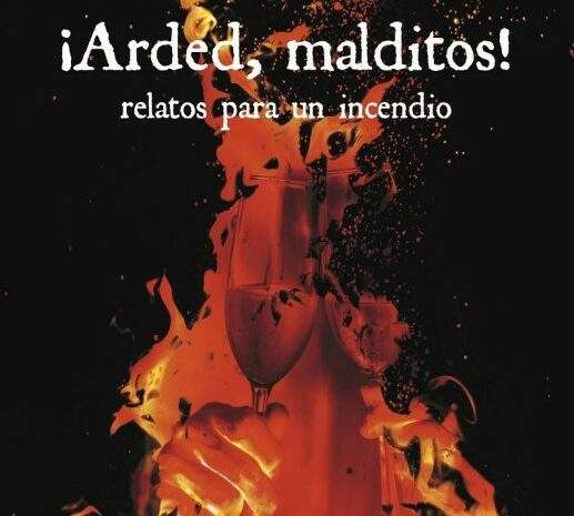 «¡Arded, Malditos! Relatos para un incendio» de Ana Santamaría