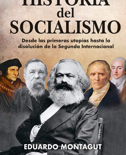Se publica ‘Historia del socialismo’, de Eduardo Montagut