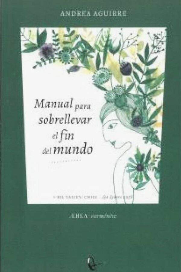 ‘Manual para sobrellevar el fin del mundo’, de Andrea Aguirre