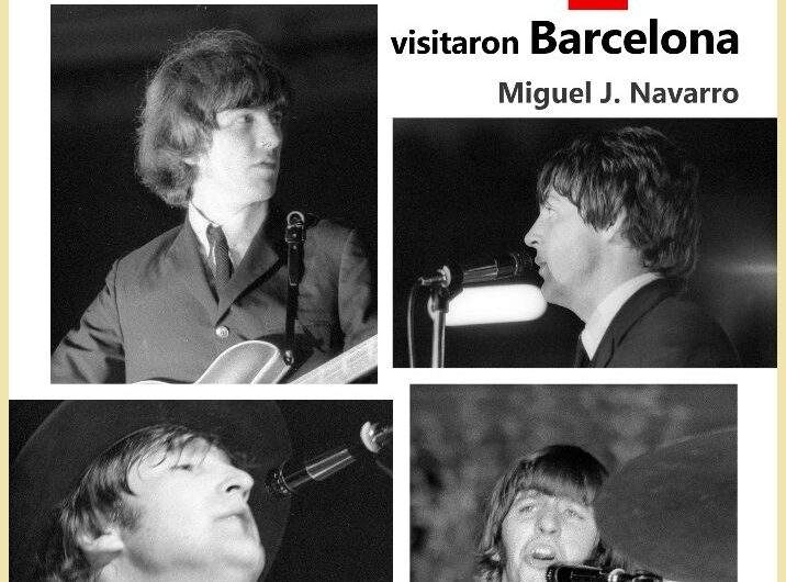 Se publica el libro «Cuando Los Beatles visitaron Barcelona» 1965- 2025, de Miguel J. Navarro