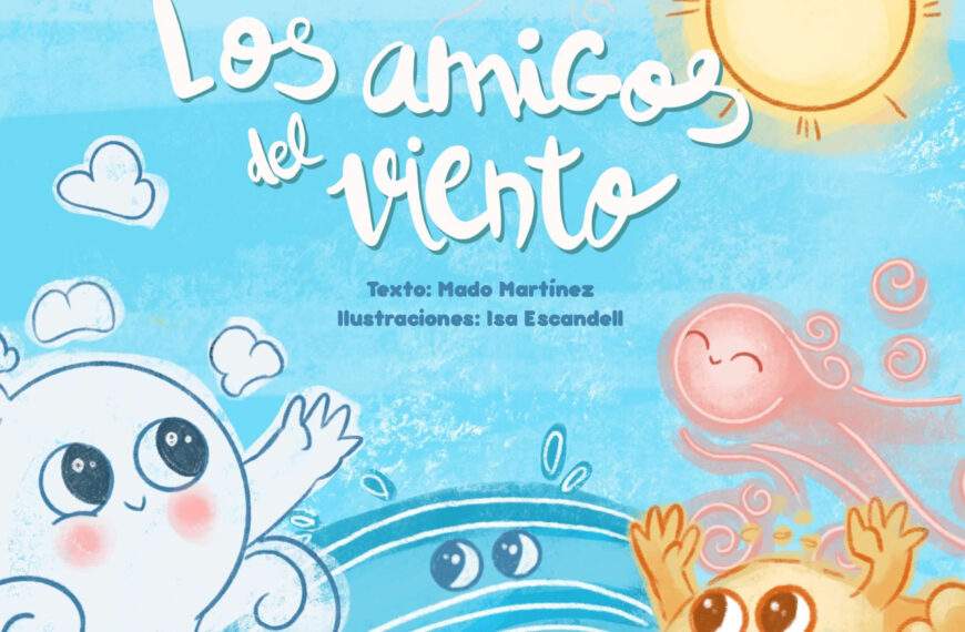Se publica ‘Los Amigos del Viento’, álbum ilustrado infantil de Mado Martínez e Isa Escandell