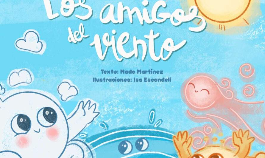 Se publica ‘Los Amigos del Viento’, álbum ilustrado infantil de Mado Martínez e Isa Escandell