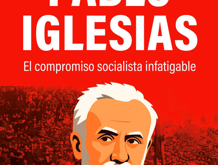 Se publica ‘Pablo Iglesias. El compromiso socialista infatigable’, nuevo libro de Eduardo Montagut