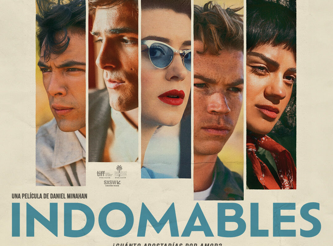 ‘Indomables’: la epopeya del deseo