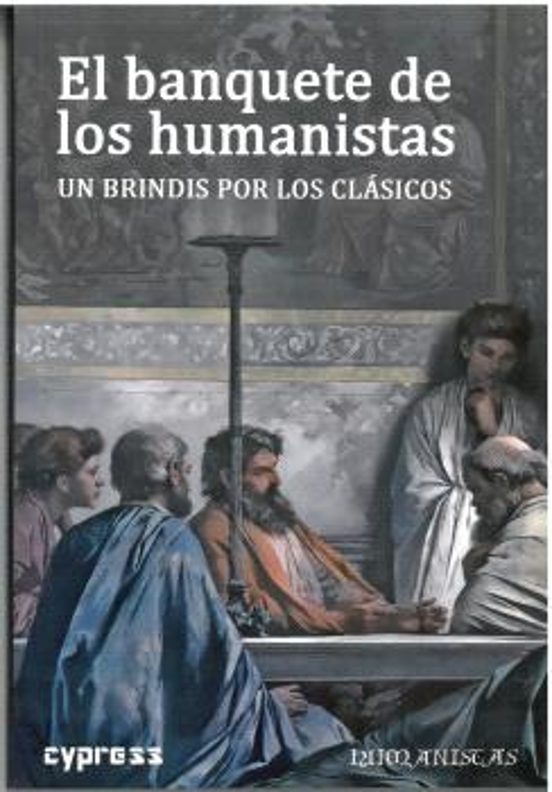 ‘El banquete de los humanistas. Un brindis por los clásicos’. VV. AA.
