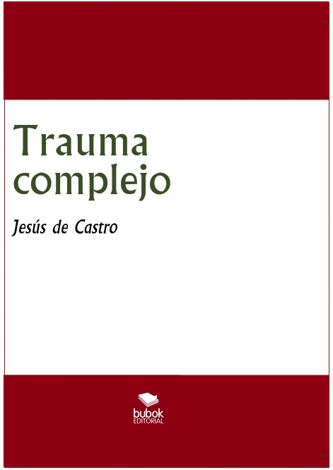 ‘Trauma Complejo’, de Jesús de Castro