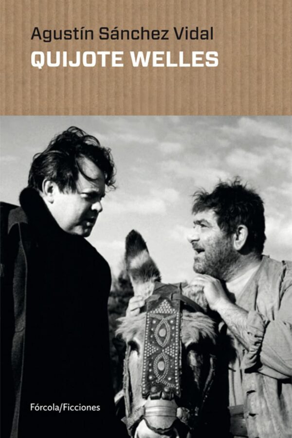 ‘Quijote-Welles’, de Agustín Sánchez Vidal