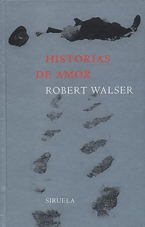 ‘Historias de amor’, de Robert Walser
