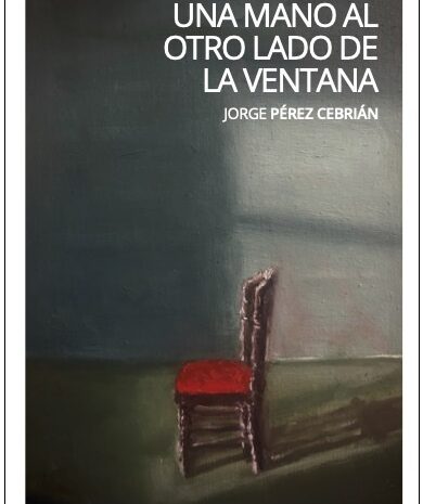 ‘Una mano al otro lado de la ventana’, de Jorge Pérez Cebrián
