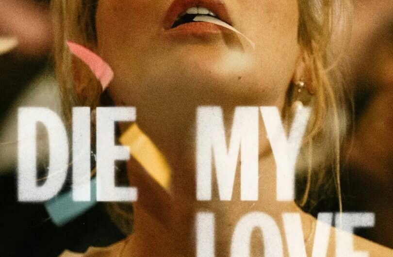 ‘Die My Love’: ¿se puede odiar lo amado?