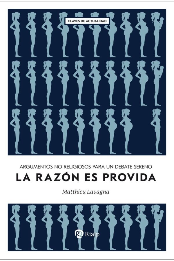 ‘La razón es provida. Argumentos no religiosos para un debate sereno’, de Matthieu Lavagna