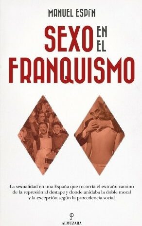Presentación del libro ‘Sexo en el franquismo’ de Manuel Espín. 6 de noviembre en la Fundación Progreso y Cultura de Madrid