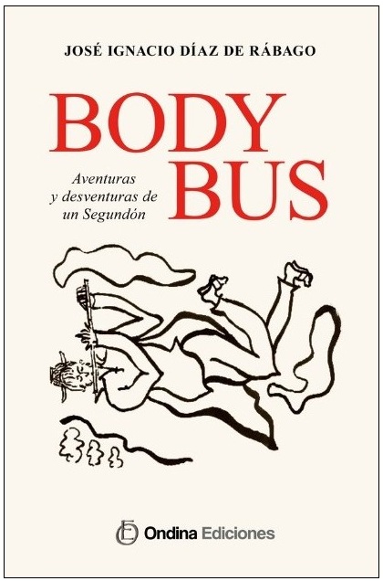 ‘Body Bus. Aventuras y desventuras de un Segundón’, de José Ignacio Díaz de Rábago