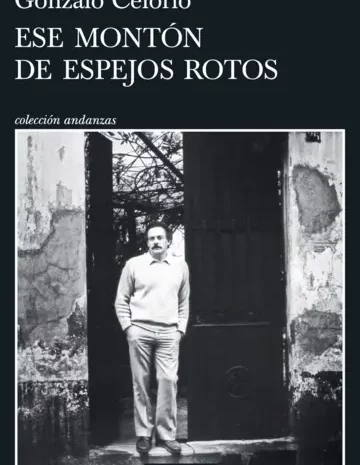 ‘Ese montón de espejos rotos’, de Gonzalo Celorio