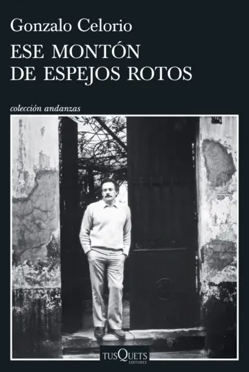 ‘Ese montón de espejos rotos’, de Gonzalo Celorio