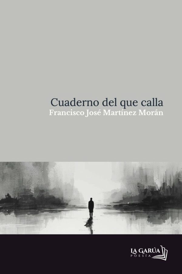 ‘Cuaderno del que calla’, de Francisco José Martínez Morán