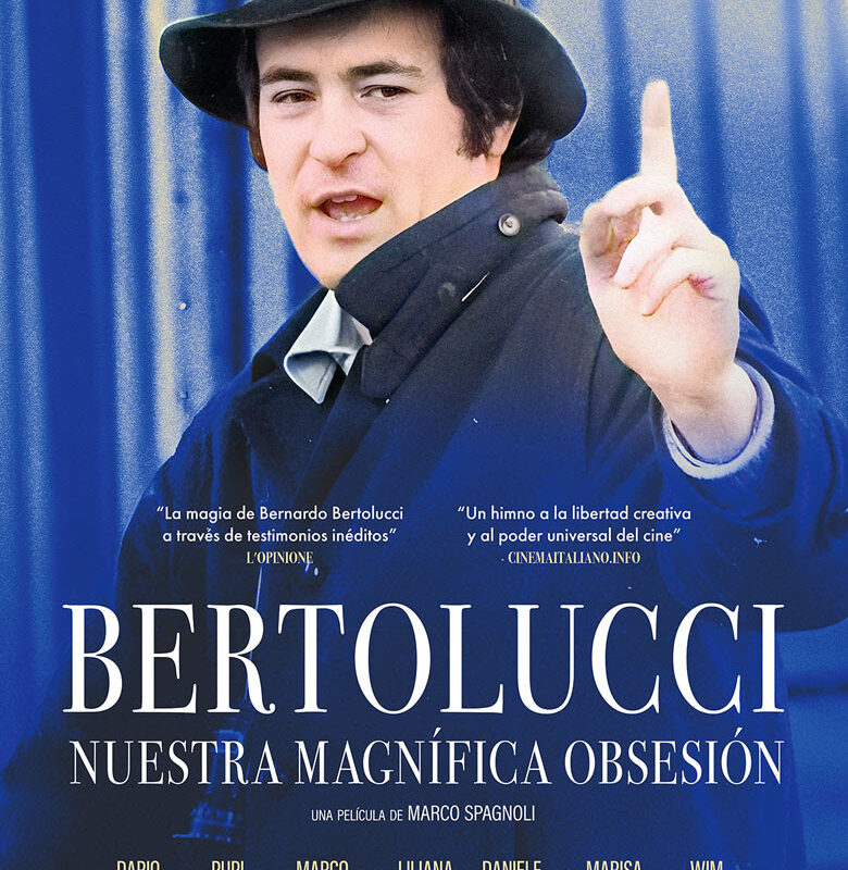 ‘Bertolucci, nuestra magnífica obsesión’