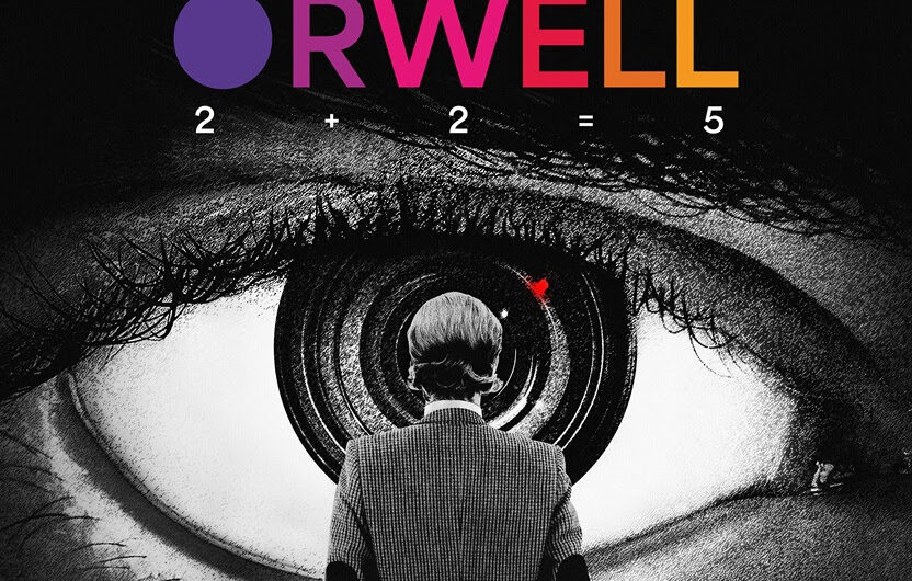 ‘Orwell 2+2=5’: todo se va cumpliendo