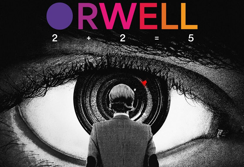 ‘Orwell 2+2=5’: todo se va cumpliendo
