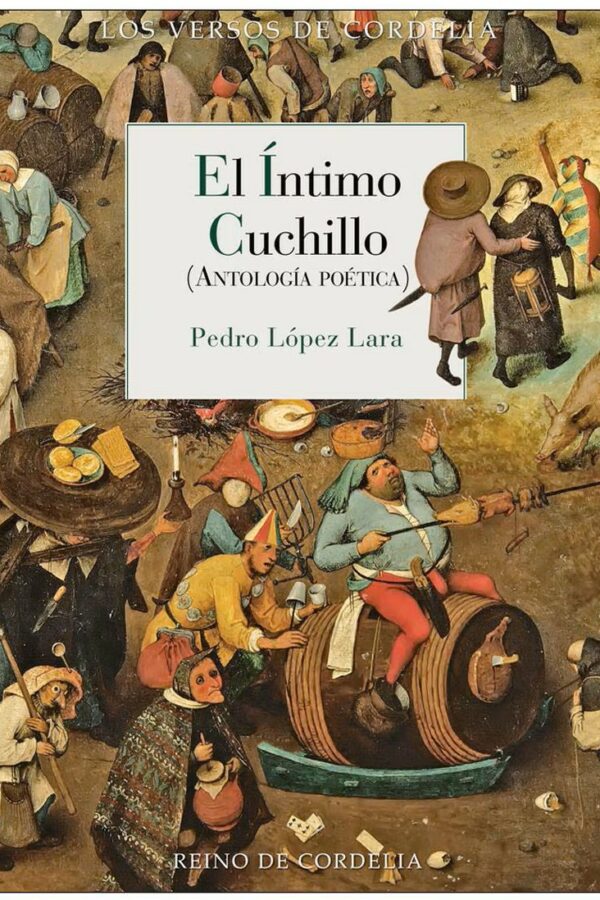 ‘El Íntimo Cuchillo (Antología Poética)’, de Pedro López Lara