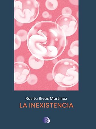 ‘La inexistencia’, de Rosita Rivas Martínez
